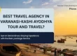 Best Travel Agency In Varanasi Kashi Ayodhya Tour And Travel