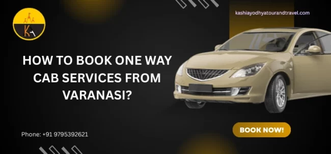 How To Book One Way Cab Services From Varanasi How To Book One Way Cab Services From Varanasi